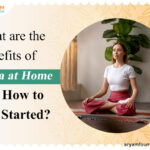 What are the Benefits of Yoga at Home and How to Get Started?